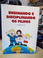 ENSINANDO E DISCIPLINANDO OS FILHOS
