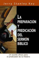 LA PREPARACION Y PREDICACION DEL SERMON BIBLICO