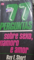77 PERGUNTAS SOBRE SEXO NAMORO E AMOR