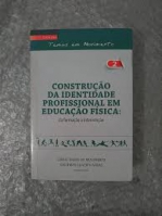 CONSTRUCAO DA IDENTIDADE PROFISSIONAL EM EDUCACAO FISICA