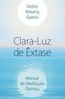 CLARA LUZ DE ESTASE MANUAL DE MEDITACAO TANTRICA