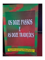 OS DOZE PASSOS E AS DOZE TRADICOES