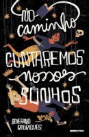 NO CAMINHO CONTAREMOS NOSSOS SONHOS