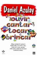 OUVIR CANTAR TOCAR BRINCAR