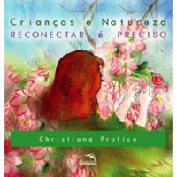 CRIANCAS E NATUREZA RECONECTAR E PRECISO