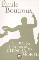 SOCRATES FUNDADOR DA CIENCIA MORAL