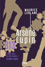 NOVO 813 A DUPLA VIDA E OS TRES CRIMES DE ARSENE LUPIN